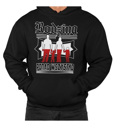 Bluza z kapturem Rodzina Ponad Wszystko