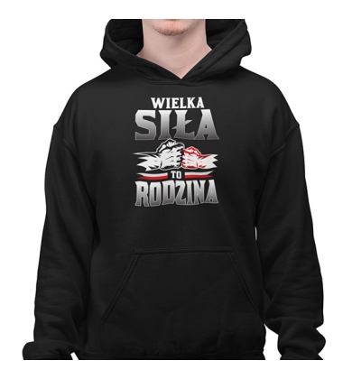 Bluza z kapturem Wielka Siła To Rodzina