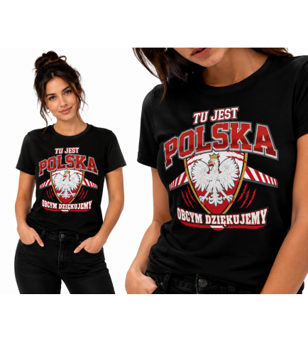 KOSZULKA DAMSKA PATRIOTYCZNI  TU JEST POLSKA
