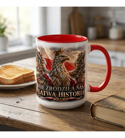 Kubek Patriotyczny Historia, Nie zrodziła nas łatwa historia,czerwony